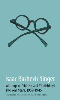 Cover Isaac Bashevis Singer: Writings on Yiddish and Yiddishkayt