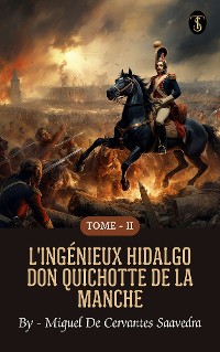 Cover L'ingénieux hidalgo Don Quichotte de la Manche - Tome II