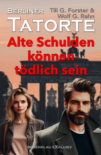 Cover Berliner Tatorte – Alte Schulden können tödlich sein