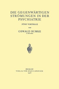 Cover Die Gegenwärtigen Strömungen in der Psychiatrie