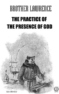 Cover The Practice of the Presence of God. Illustrated