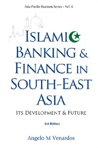 Cover Islamic Banking And Finance In South-east Asia: Its Development And Future (3rd Edition)