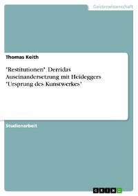 Cover "Restitutionen". Derridas Auseinandersetzung mit Heideggers "Ursprung des Kunstwerkes"