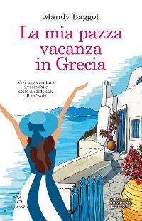 Cover La mia pazza vacanza in Grecia