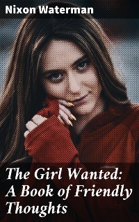 Cover The Girl Wanted: A Book of Friendly Thoughts