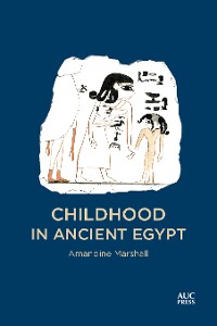 Cover Childhood in Ancient Egypt