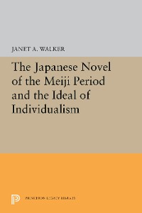 Cover The Japanese Novel of the Meiji Period and the Ideal of Individualism