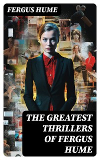 Cover The Greatest Thrillers of Fergus Hume