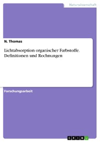 Cover Lichtabsorption organischer Farbstoffe. Definitionen und Rechnungen