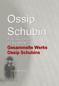Cover Gesammelte Werke Ossip Schubins