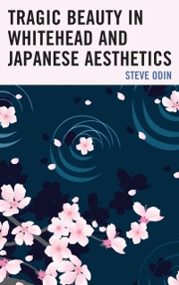 Cover Tragic Beauty in Whitehead and Japanese Aesthetics
