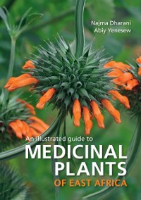 Cover Illustrated guide to Medicinal Plants of East Africa