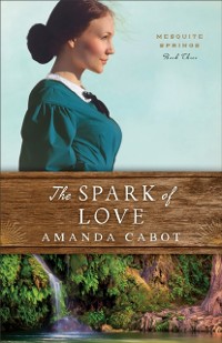 Cover Spark of Love (Mesquite Springs Book #3)