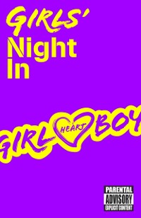 Cover Girl Heart Boy: Girls' Night In (short story ebook 1)