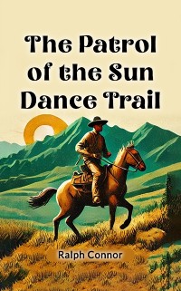 Cover Patrol of the Sun Dance Trail