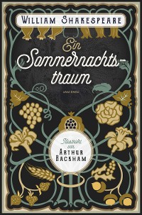 Cover Ein Sommernachtstraum. Illustriert von Arthur Rackham