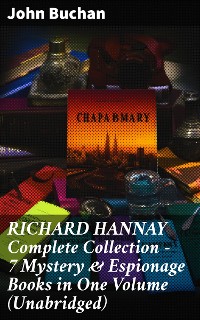 Cover RICHARD HANNAY Complete Collection – 7 Mystery & Espionage Books in One Volume (Unabridged)