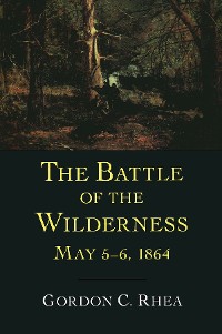 Cover The Battle of the Wilderness, May 5–6, 1864