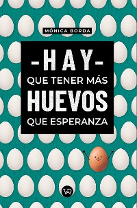 Cover Hay que tener más huevos que esperanza