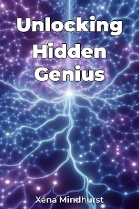 Cover Unlocking Hidden Genius