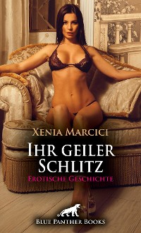 Cover Ihr geiler Schlitz | Erotische Geschichte