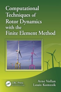 Cover Computational Techniques of Rotor Dynamics with the Finite Element Method