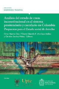 Cover Análisis del estado de cosas inconstitucional en el sistema penitenciario y carcelario en Colombia: propuestas para el Estado social de derecho