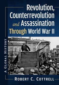 Cover Revolution, Counterrevolution and Assassination Through World War II