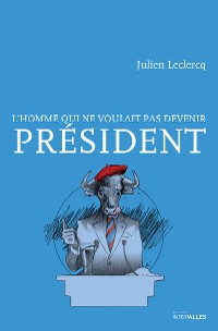 Cover L’homme qui ne voulait pas devenir Président