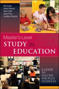 Cover Master''s Level Study in Education: a Guide to Success for PGCE Students