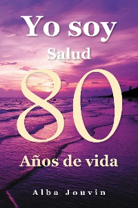 Cover Yo Soy Relato de 80 Anos de Experiencia