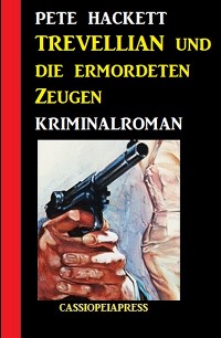 Cover Trevellian und die ermordeten Zeugen: Kriminalroman