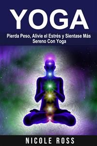 Cover Pierda Peso, Alivie El Estrés Y Sientase Más Sereno Con Yoga