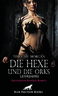 Cover Die Hexe und die Orks - Lehrjahre | Erotischer Fantasy Roman