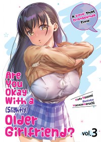 Cover Are You Okay With a Slightly Older Girlfriend? Volume 3