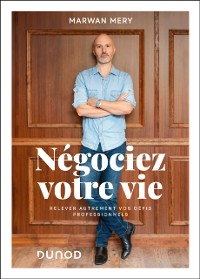 Cover Negociez votre vie : Relevez autrement vos defis professionnels