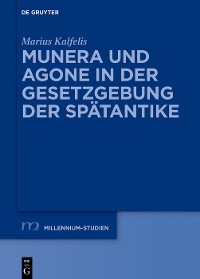 Cover Munera und Agone in der Gesetzgebung der Spätantike