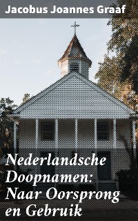 Cover Nederlandsche Doopnamen: Naar Oorsprong en Gebruik