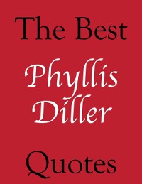 Cover Best Phyllis Diller Quotes