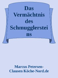 Cover Das Vermächtnis des Schmugglersteins