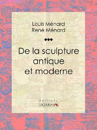 Cover De la sculpture antique et moderne