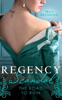 Cover Regency Scandal: The Road To Ruin