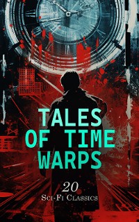 Cover Tales of Time Warps: 20 Sci-Fi Classics