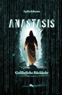 Cover Anastasis: Gefährliche Rückkehr