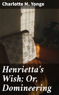 Cover Henrietta's Wish; Or, Domineering