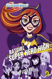 Cover DC Super Hero Girls: Batgirl at Super Hero High