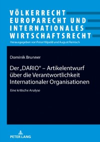 Cover Der „DARIO“ - Artikelentwurf ueber die Verantwortlichkeit Internationaler Organisationen