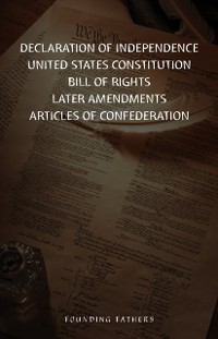 Cover Declaration Of Independence, United States Constitution, Bill Of Rights & Amendments