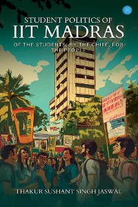 Cover Student Politics of IIT Madras