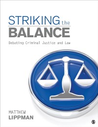 Cover Striking the Balance : Debating Criminal Justice and Law